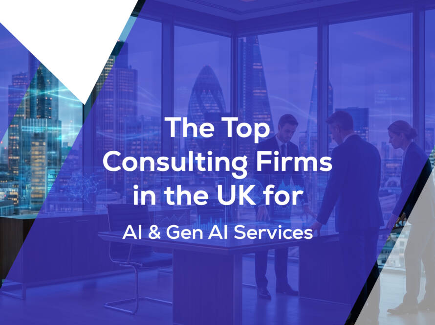Top AI Consulting Firms in the UK offering AI and Generative AI services for businesses
